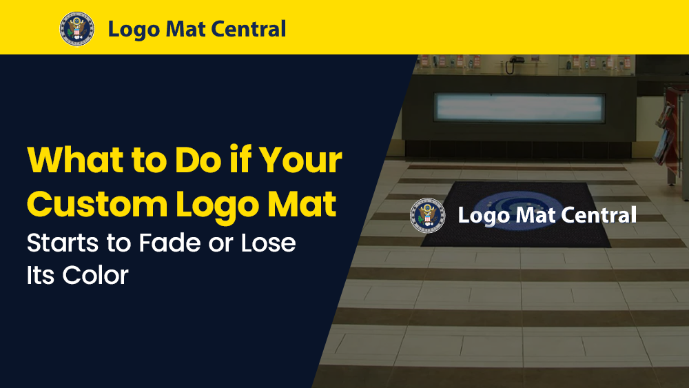 What to Do if Your Custom Logo Mat Starts to Fade or Lose Its Color